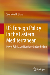 US Foreign Policy in the Eastern Mediterranean - Spyridon N. Litsas