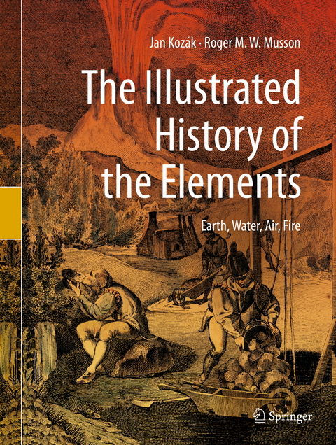 The Illustrated History of the Elements -  Jan Kozák,  Roger M. W. Musson