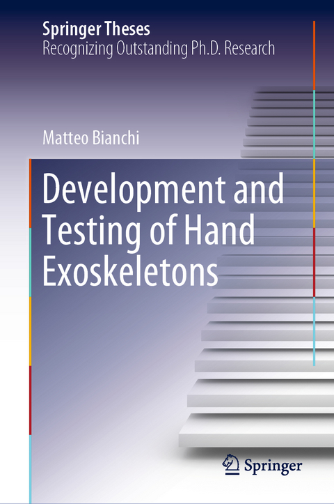 Development and Testing of Hand Exoskeletons - Matteo Bianchi