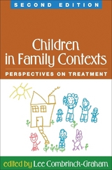 Children in Family Contexts, Second Edition - Combrinck-Graham, Lee