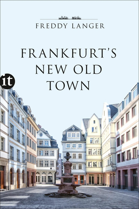 Frankfurt's New Old Town - Freddy Langer