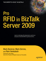 Pro RFID in BizTalk Server 2009 - Mark Simms, Mark Beckner, Ram Venkatesh