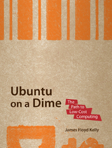 Ubuntu on a Dime - James Floyd Kelly