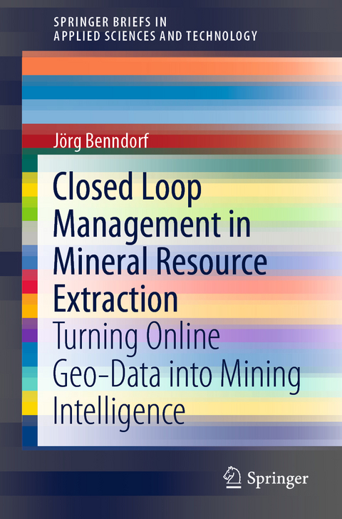 Closed Loop Management in Mineral Resource Extraction - Jörg Benndorf