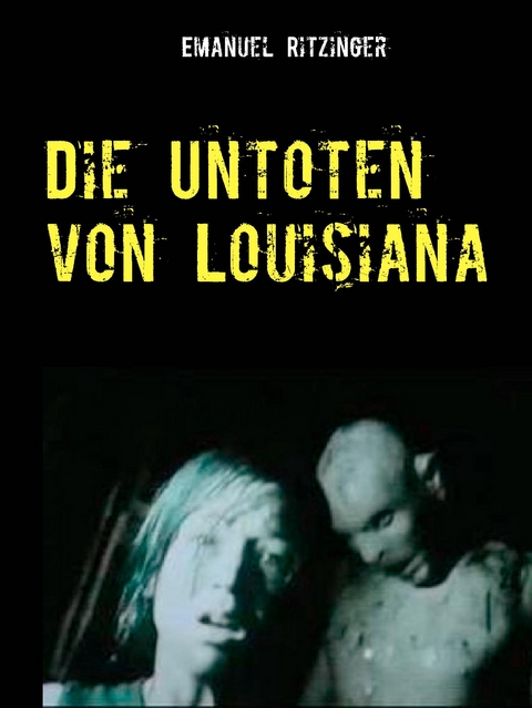 Die Untoten von Louisiana - Emanuel Ritzinger