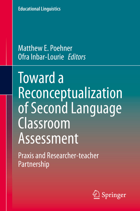 Toward a Reconceptualization of Second Language Classroom Assessment - 