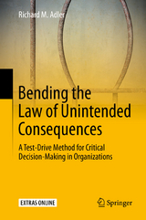 Bending the Law of Unintended Consequences - Richard M. Adler