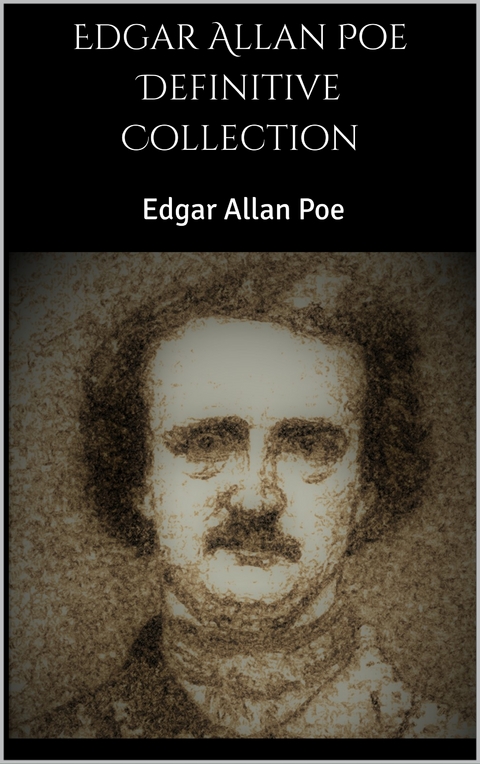 Edgar Allan Poe Definitive Collection - Edgar Allan Poe