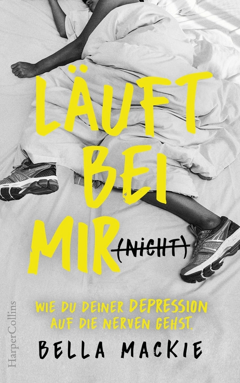 Läuft bei mir (nicht) - Wie du deiner Depression auf die Nerven gehst - Bella Mackie