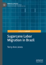 Sugarcane Labor Migration in Brazil -  Terry-Ann Jones