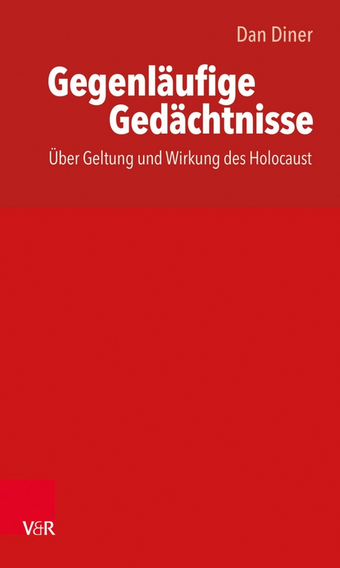 Gegenläufige Gedächtnisse / thakirat moutaddah -  Dan Diner