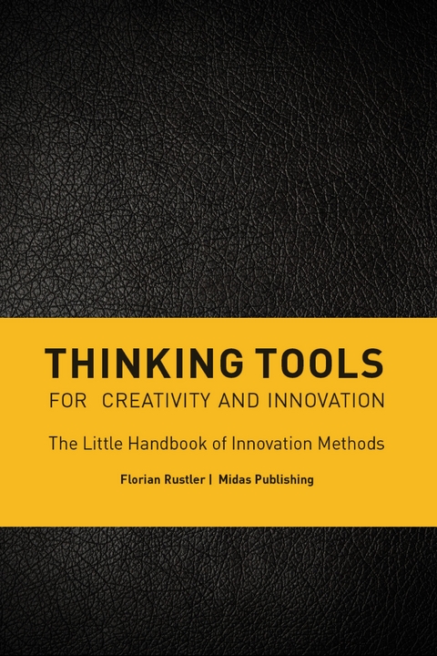 Thinking Tools for Creativity and Innovation - Florian Rustler