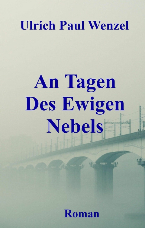 An Tagen Des Ewigen Nebels - Ulrich Paul Wenzel