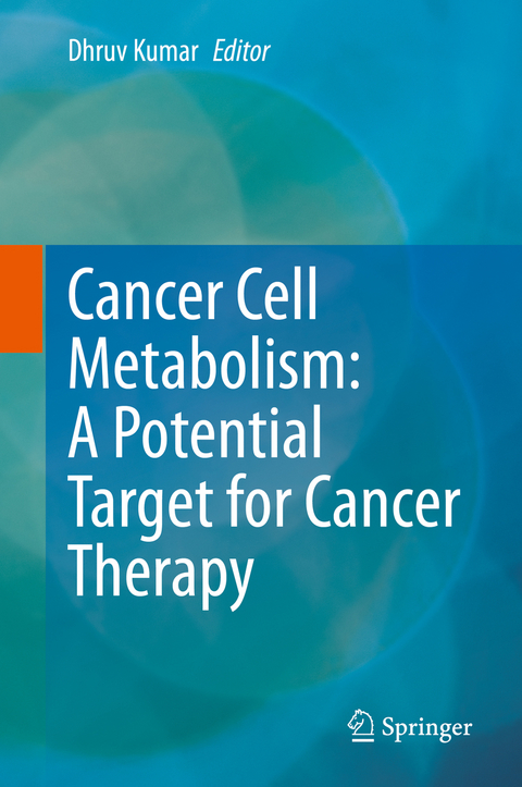 Cancer Cell Metabolism: A Potential Target for Cancer Therapy - 