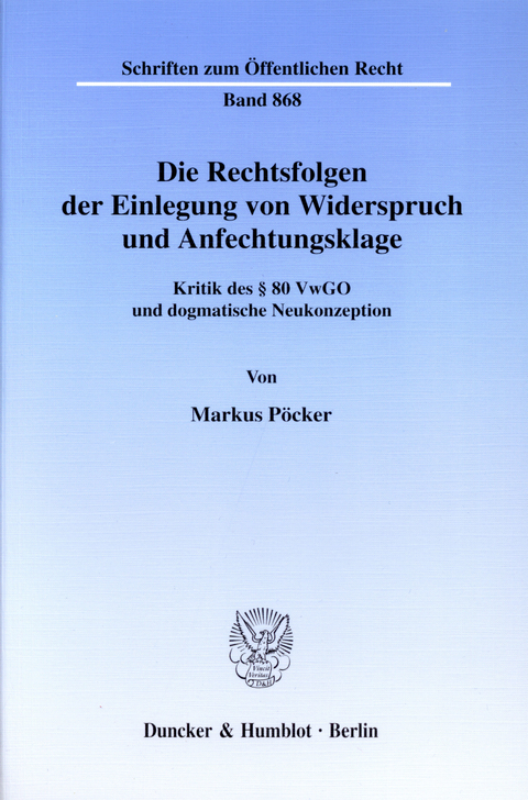 Die Rechtsfolgen der Einlegung von Widerspruch und Anfechtungsklage. -  Markus Pöcker
