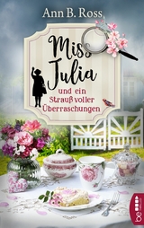 Miss Julia und ein Strauß voller Überraschungen - Ann B. Ross