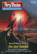 Perry Rhodan 3083: Die drei Haluter - Michael Marcus Thurner