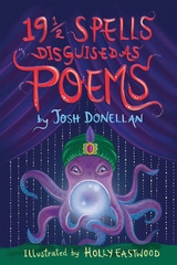 19 1/2 Spells Disguised As Poems - Josh Donellan