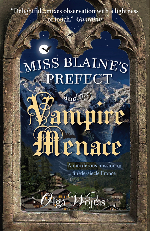 Miss Blaine's Prefect and the Vampire Menace - OLGA WOJTAS