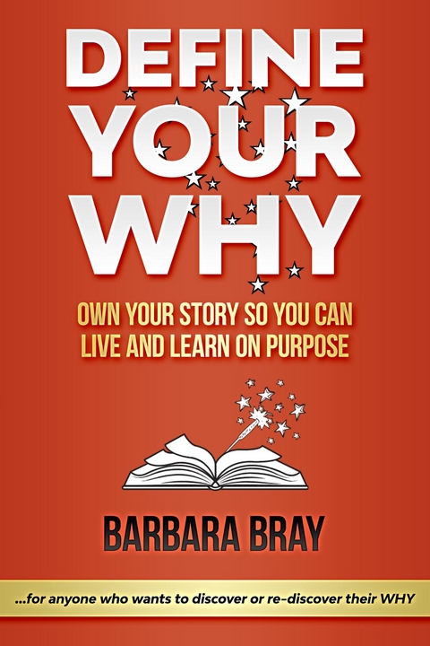 Define Your Why -  Barbara A. Bray