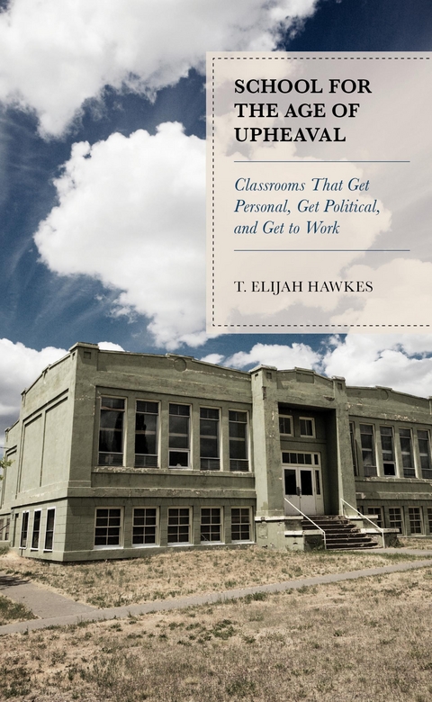 School for the Age of Upheaval -  T. Elijah Hawkes