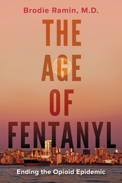 The Age of Fentanyl - Brodie Ramin