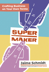 Supermaker -  Jaime Schmidt