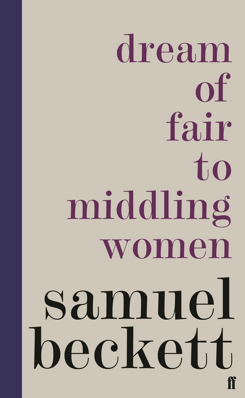 Dream of Fair to Middling Women -  Samuel Beckett