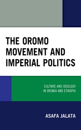 Oromo Movement and Imperial Politics -  Asafa Jalata