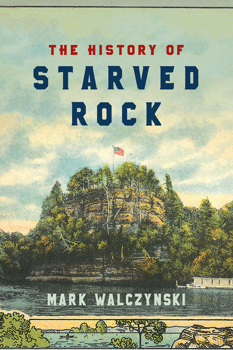 History of Starved Rock -  Mark Walczynski