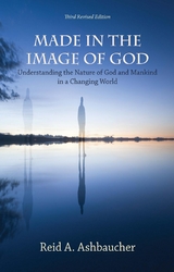 MADE IN THE IMAGE OF GOD -  Reid A. Ashbaucher