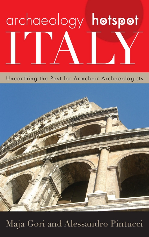 Archaeology Hotspot Italy -  Maja Gori,  Alessandro Pintucci