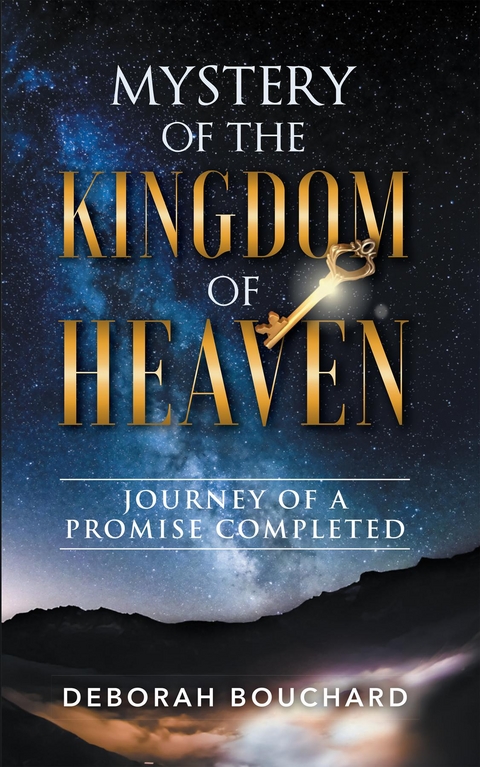 Mystery of the Kingdom of Heaven -  Deborah Bouchard