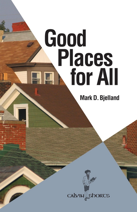 Good Places for All - Mark D. Bjelland