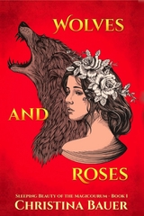 Wolves And Roses -  Christina Bauer