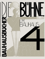 Die Bühne im Bauhaus - Oskar Schlemmer, László Moholy-Nagy, Farkas Molnár