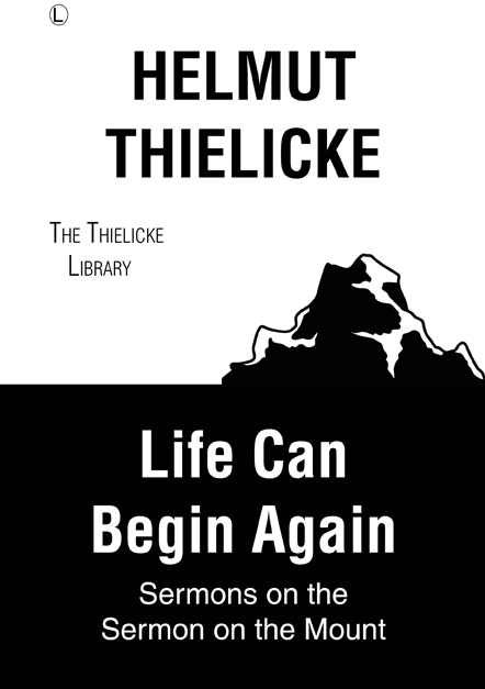 Life Can Begin Again -  Helmut Thielicke