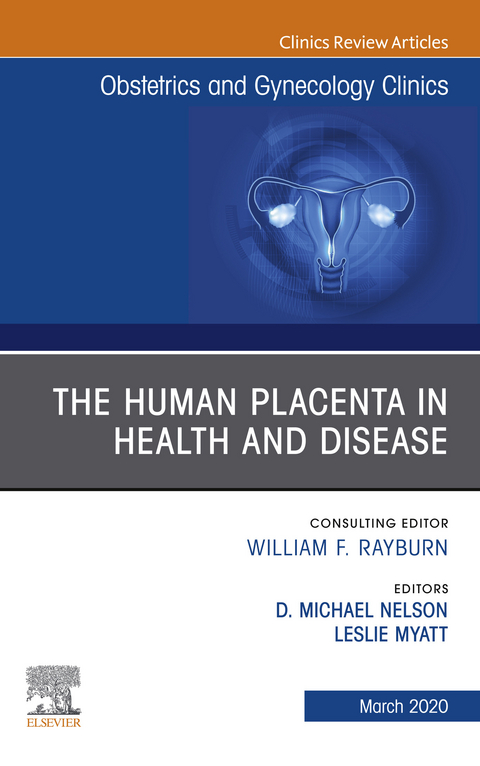 Human Placenta in Health and Disease , An Issue of Obstetrics and Gynecology Clinics - 