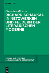 Richard Schaukal in Netzwerken und Feldern der literarischen Moderne -  Cornelius Mitterer