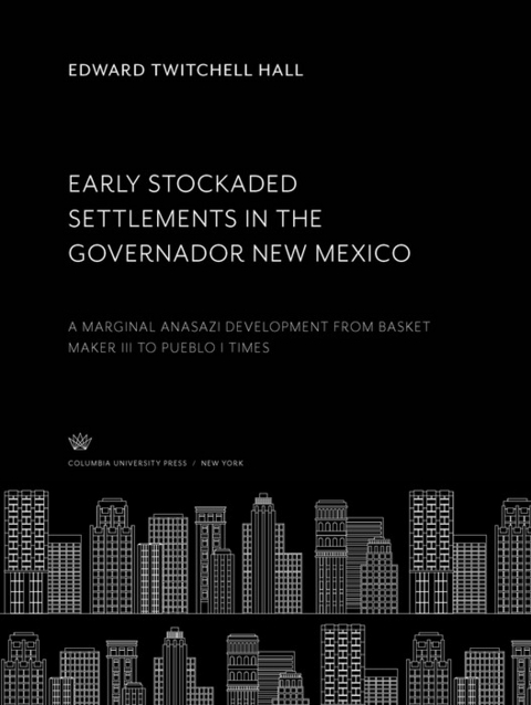 Early Stockaded Settlements in the Governador New Mexico -  Edward Twitchell Hall