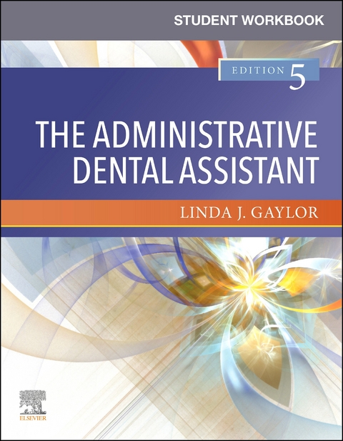 Student Workbook for The Administrative Dental Assistant E-Book -  Linda J. Gaylor