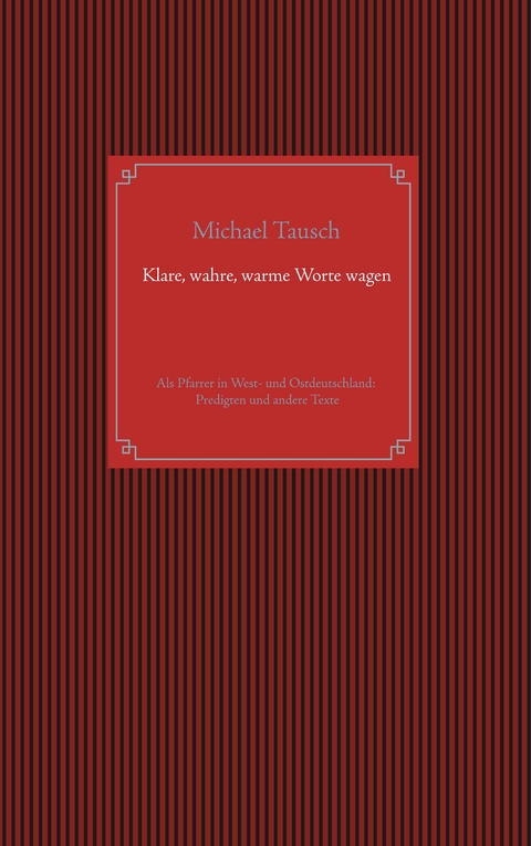 Klare, wahre, warme Worte wagen - Michael Tausch