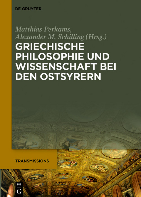 Griechische Philosophie und Wissenschaft bei den Ostsyrern - 