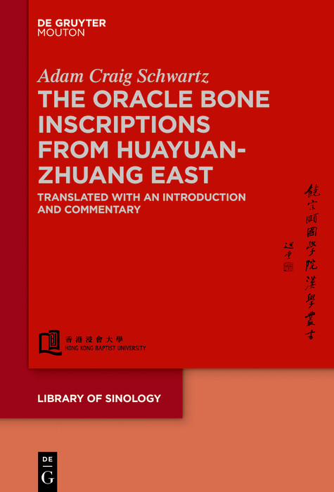 The Oracle Bone Inscriptions from Huayuanzhuang East -  Adam C. Schwartz