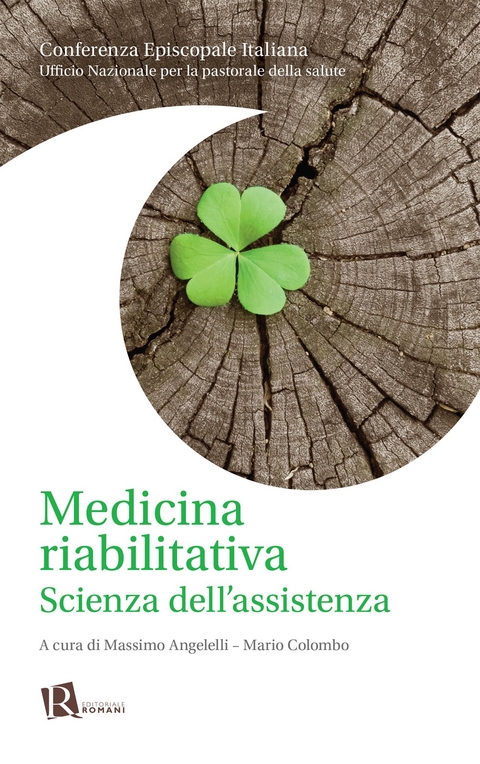 Medicina riabilitativa - Massimo Angelelli, Mario Colombo, Conferenza Episcopale Italiana - Ufficio Nazionale per la pastorale della salute