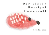 Der kleine Mettigel Immervoll -  Mettfluencer