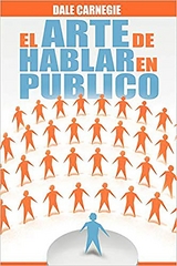 El Arte de Hablar En Publico (Spanish Edition) - Dale Carnegie