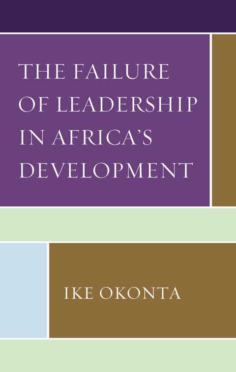 Failure of Leadership in Africa's Development -  Ike Okonta