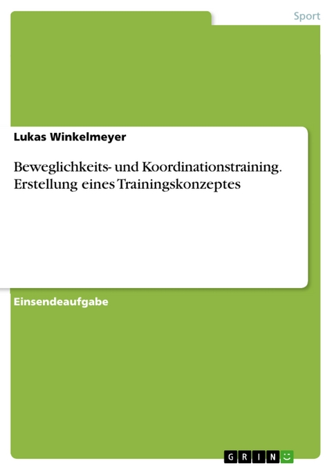 Beweglichkeits- und Koordinationstraining. Erstellung eines Trainingskonzeptes - Lukas Winkelmeyer