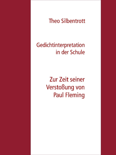 Gedichtinterpretation in der Schule -  Theo Silbentrott